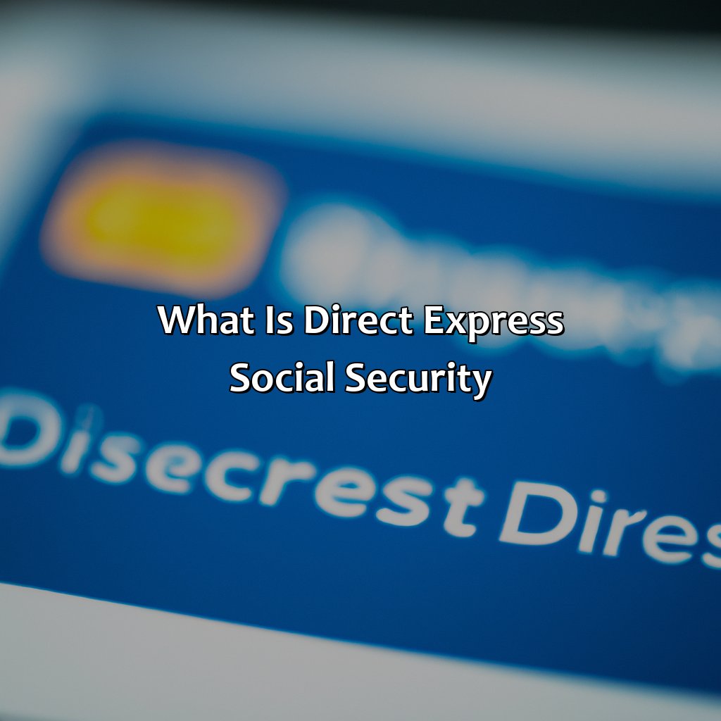 What Is Direct Express Social Security?