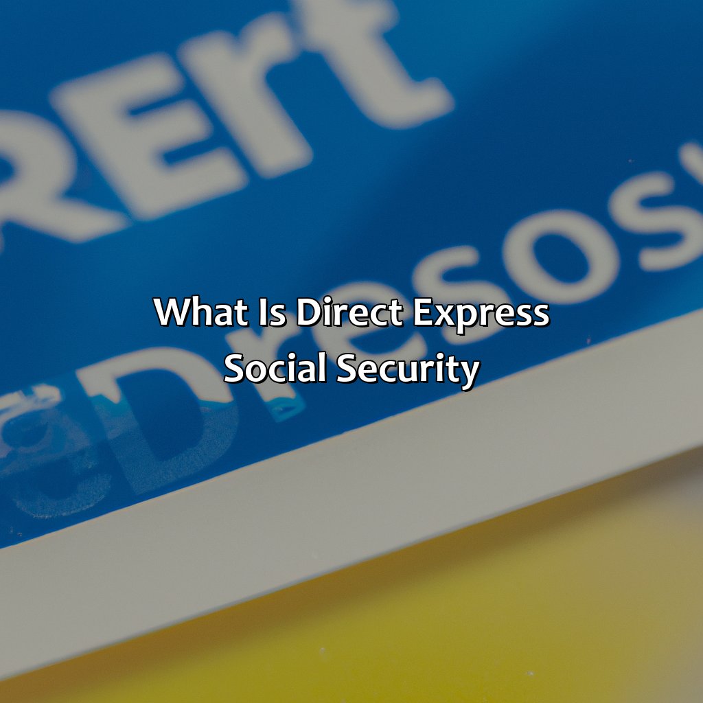 What is Direct Express Social Security?-what is direct express social security?, 