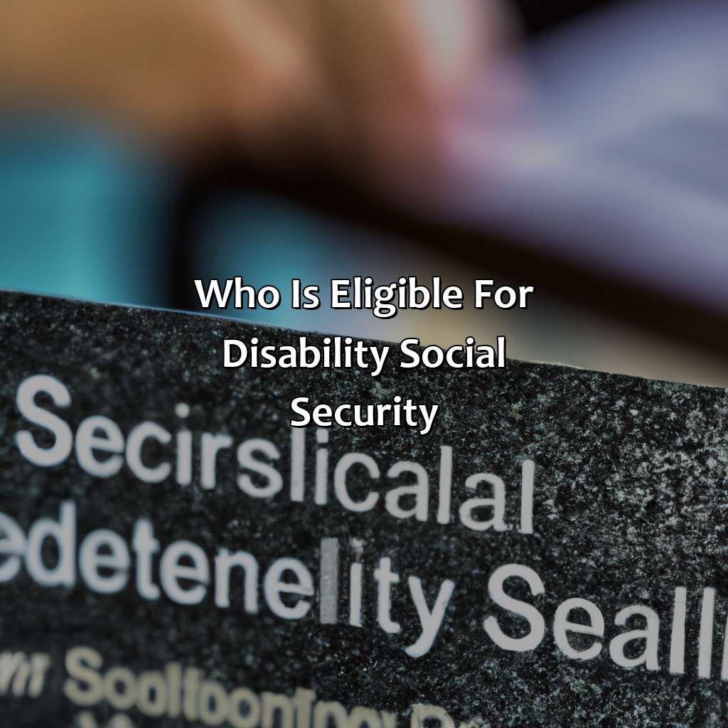 Who is Eligible for Disability Social Security?-what is disability social security?, 