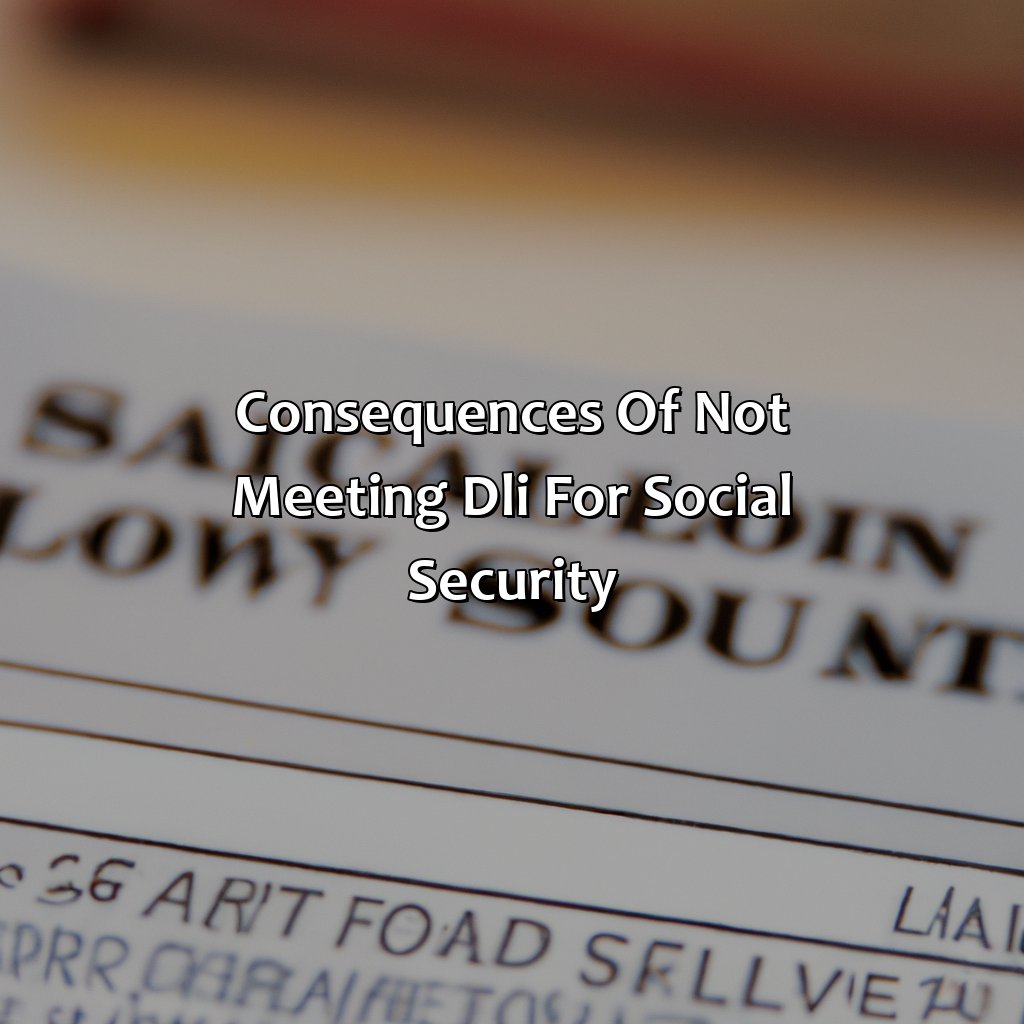 Consequences of Not Meeting DLI for Social Security-what is dli for social security?, 