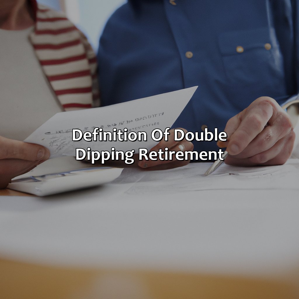 Definition of Double Dipping Retirement-what is double dipping retirement?, 