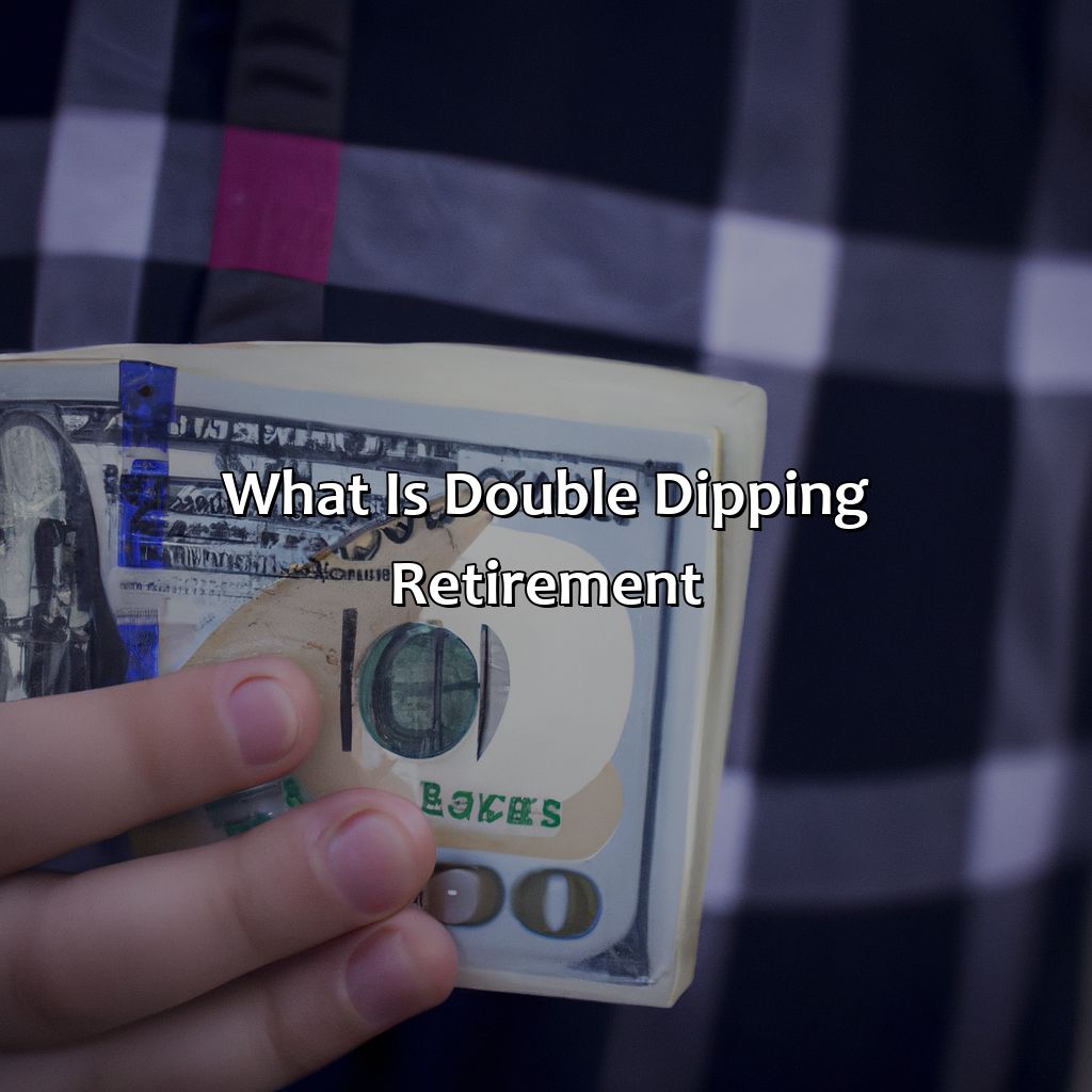 What Is Double Dipping Retirement?