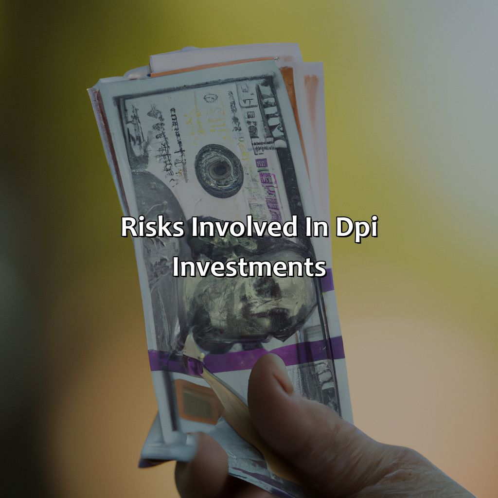 Risks Involved in DPI Investments-what is dpi investment?, 