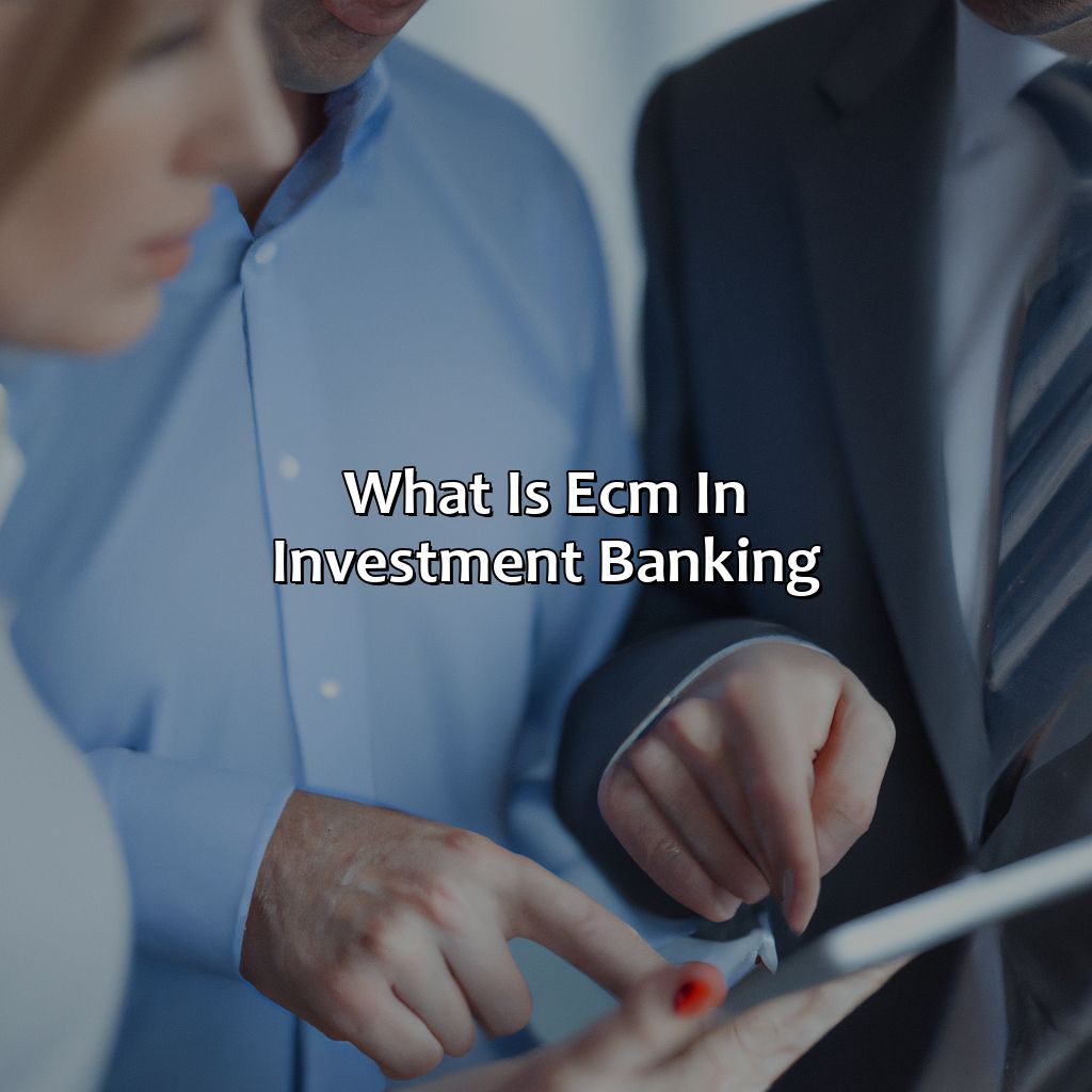 what is ecm in investment banking?,