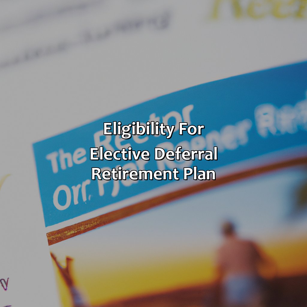 Eligibility for Elective Deferral Retirement Plan-what is elective deferral retirement plan?, 