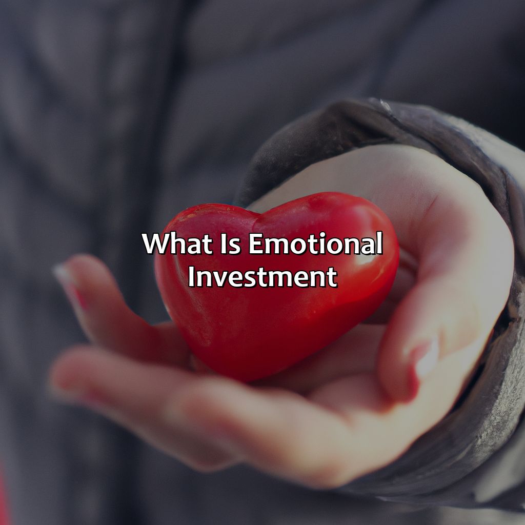 What is Emotional Investment?-what is emotional investment?, 