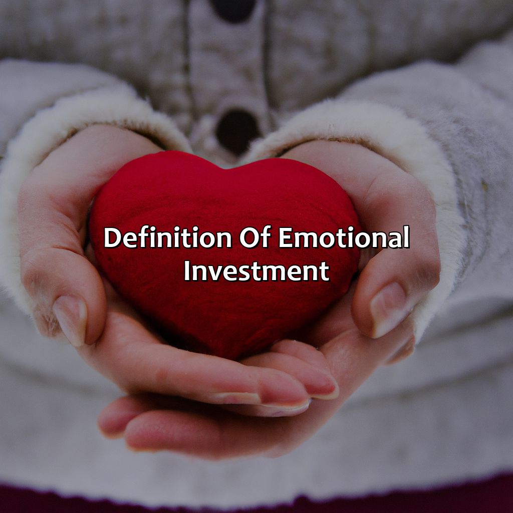 Definition of Emotional Investment-what is emotional investment?, 