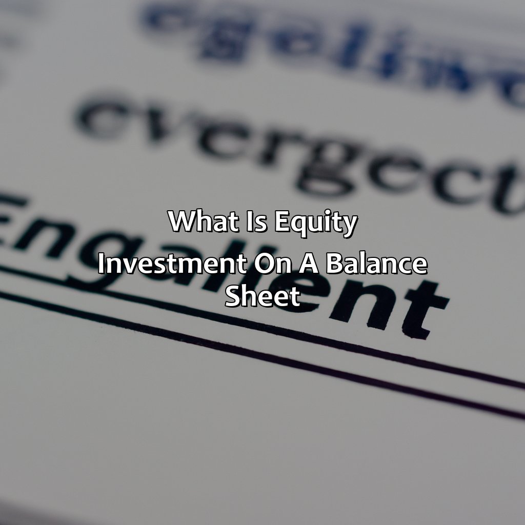 What Is Equity Investment On A Balance Sheet?