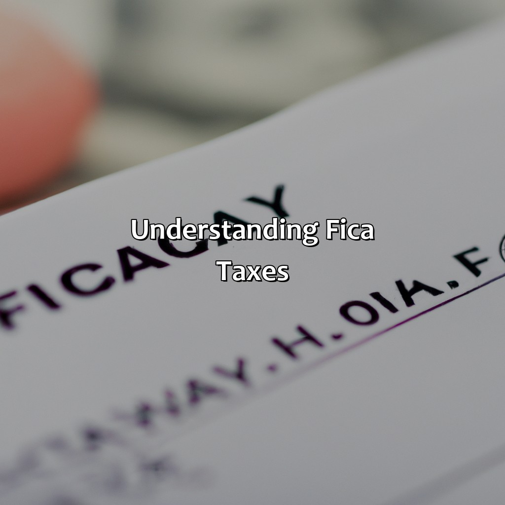 Understanding FICA Taxes-what is fica social security?, 