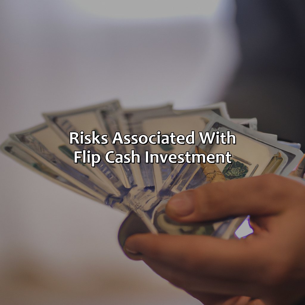 Risks Associated with Flip Cash Investment-what is flip cash investment?, 