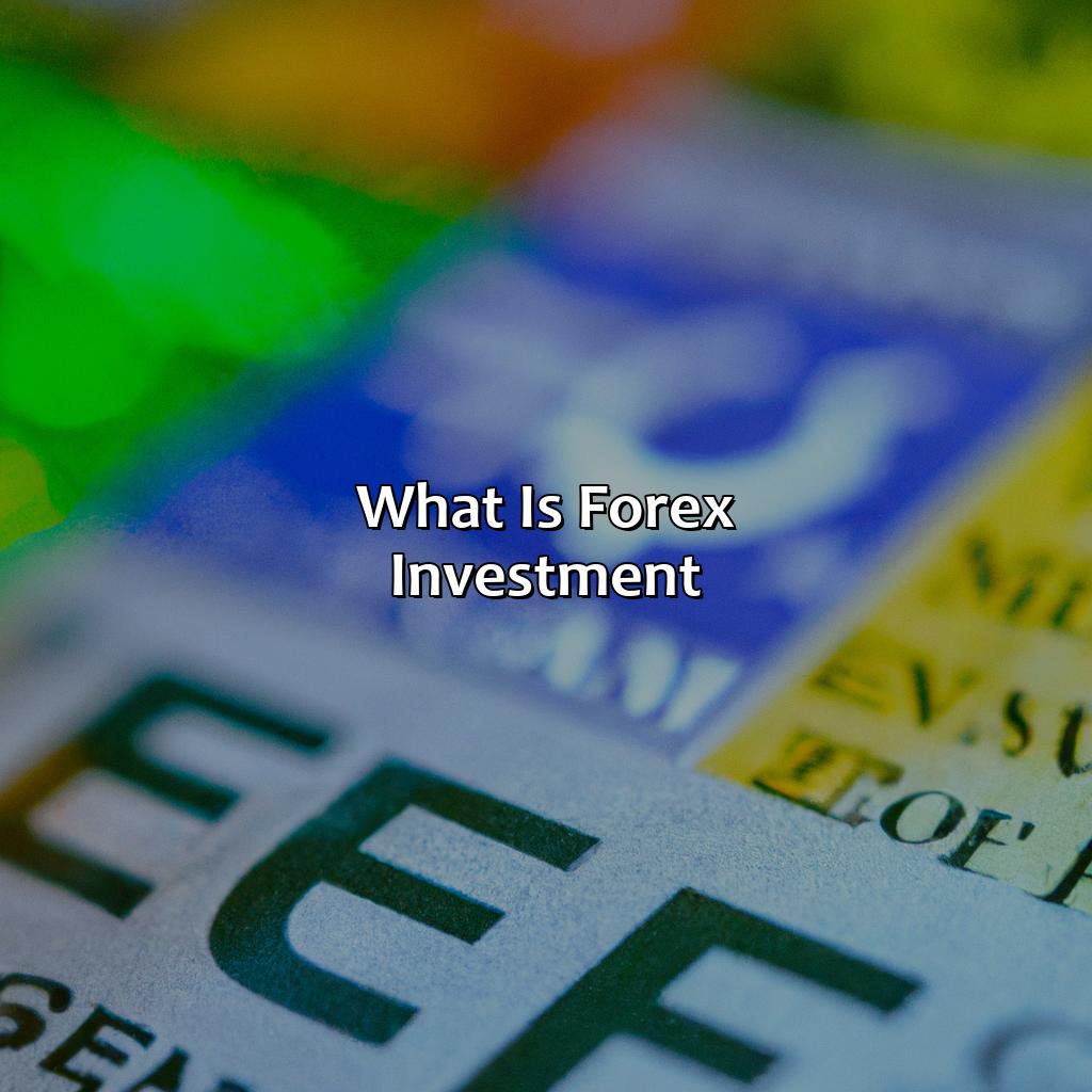 What Is Forex Investment?
