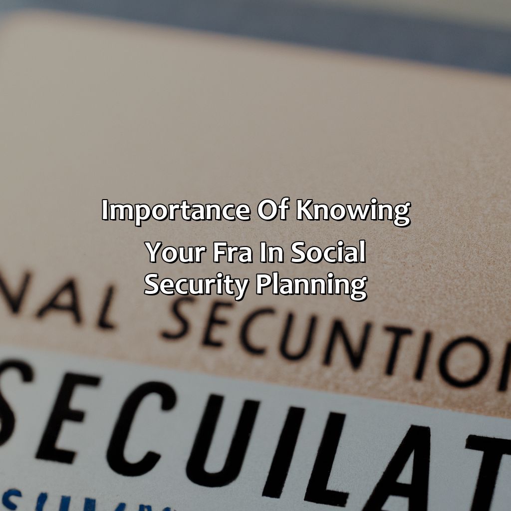 Importance of knowing your FRA in Social Security Planning-what is fra in social security?, 