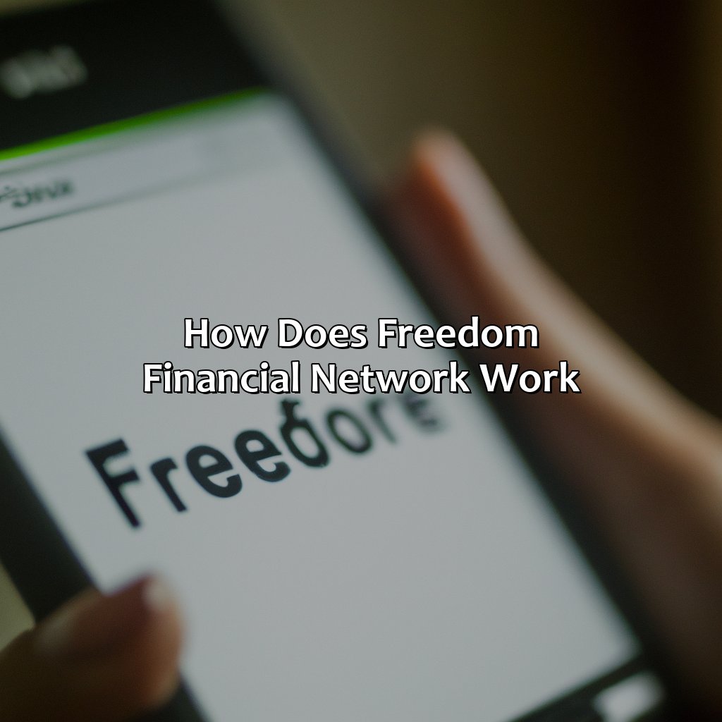 How does Freedom Financial Network work?-what is freedom financial network?, 
