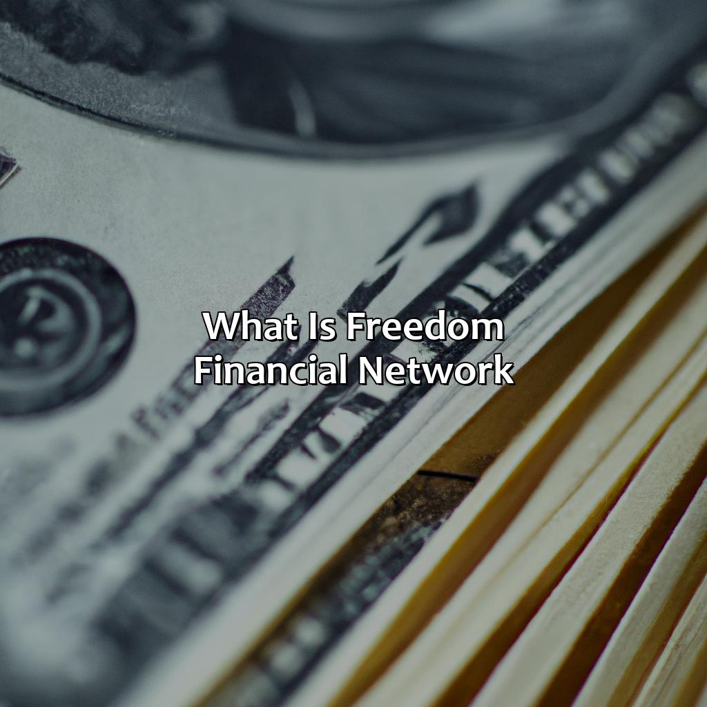 What is Freedom Financial Network?-what is freedom financial network?, 