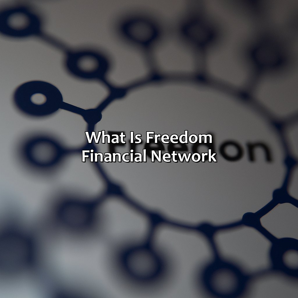 What Is Freedom Financial Network?