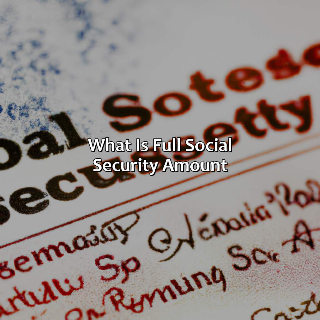 What is Full Social Security Amount?-what is full social security amount?, 