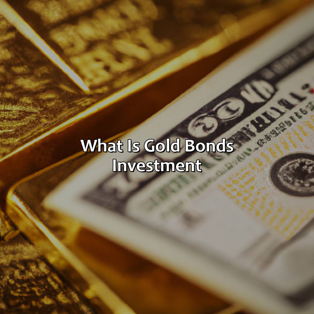 What Is Gold Bonds Investment?