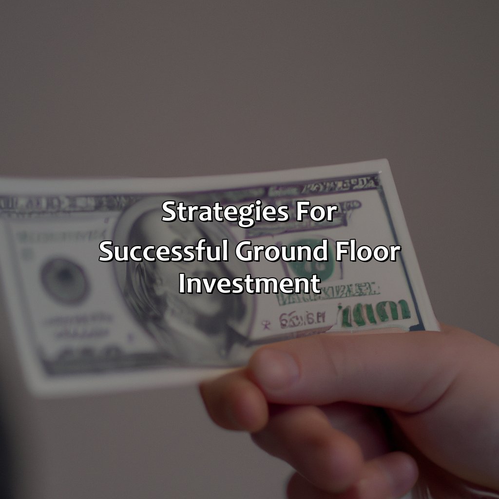 Strategies for Successful Ground Floor Investment-what is ground floor investment?, 