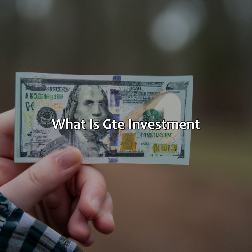 What Is Gte Investment?