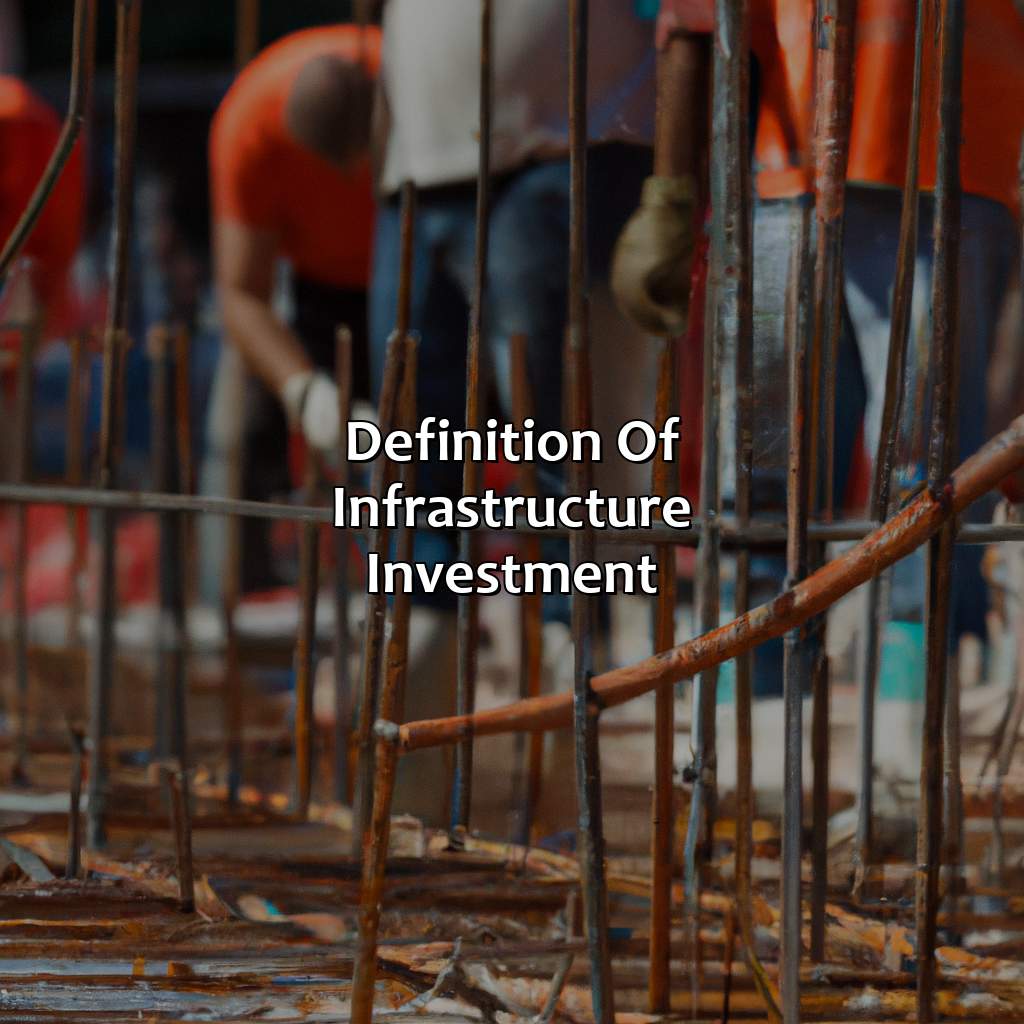 Definition of Infrastructure Investment-what is infrastructure investment?, 