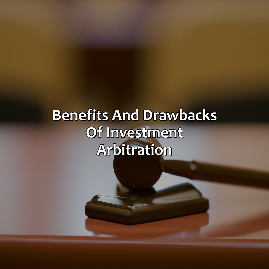 Benefits and Drawbacks of Investment Arbitration-what is investment arbitration?, 