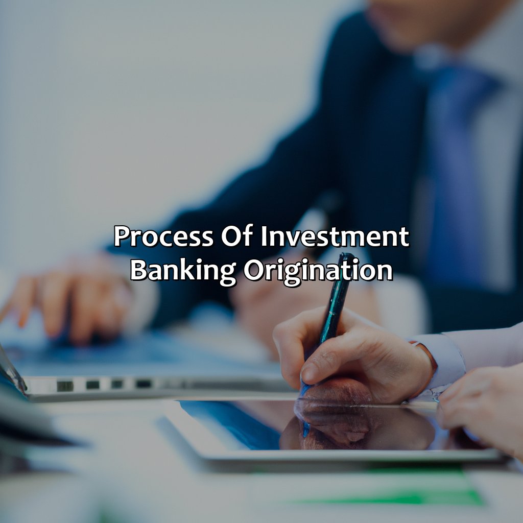 Process of Investment Banking Origination-what is investment banking origination?, 