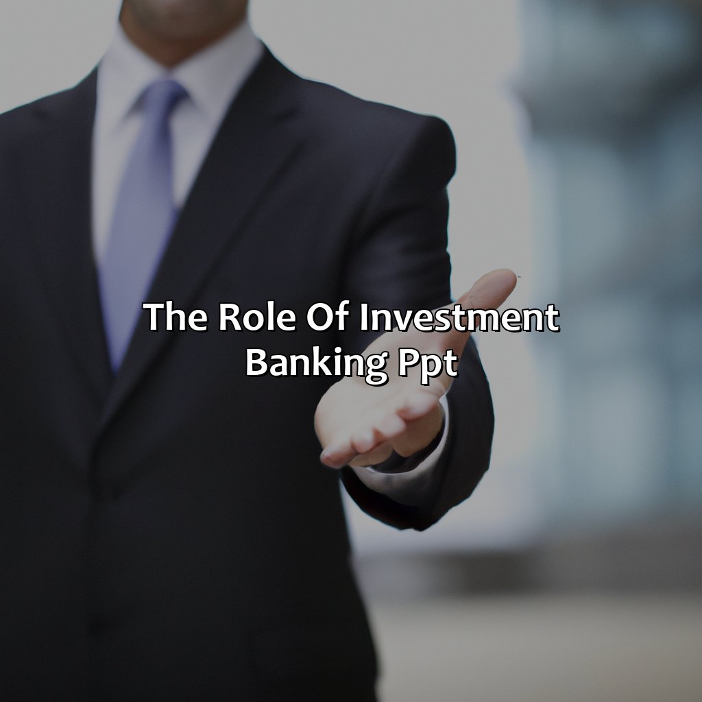 The role of Investment Banking PPT-what is investment banking ppt?, 