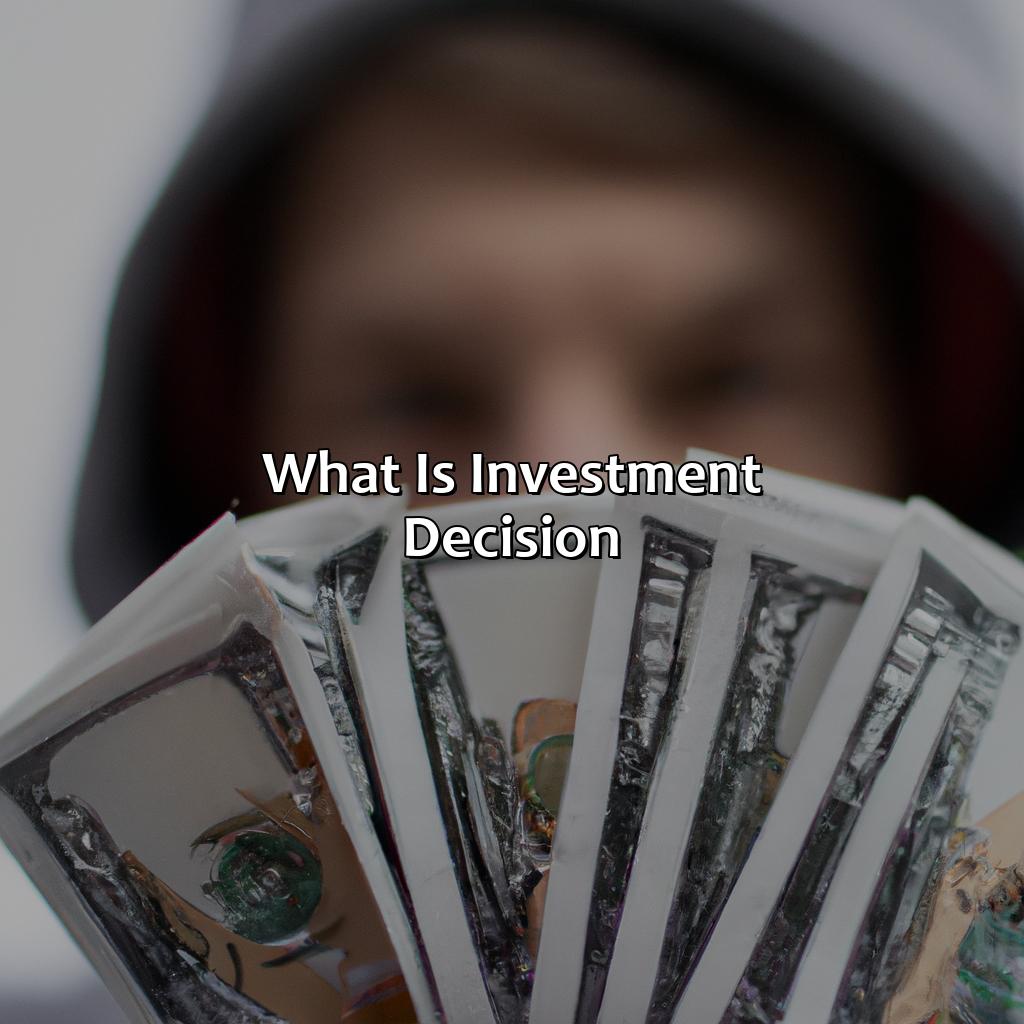 What Is Investment Decision?