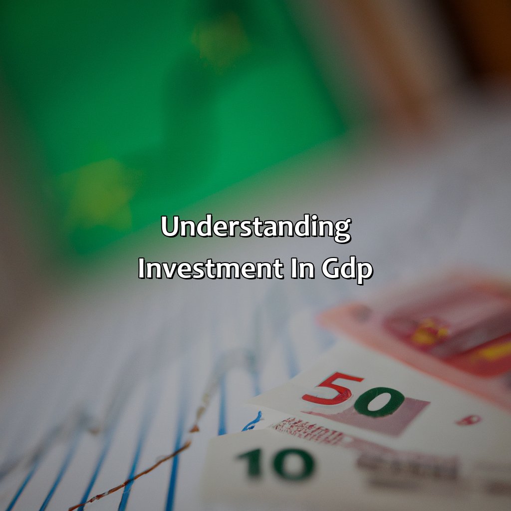 Understanding Investment in GDP-what is investment in gdp?, 