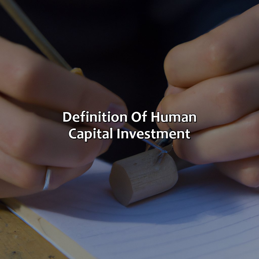 Definition of human capital investment-what is investment in human capital?, 