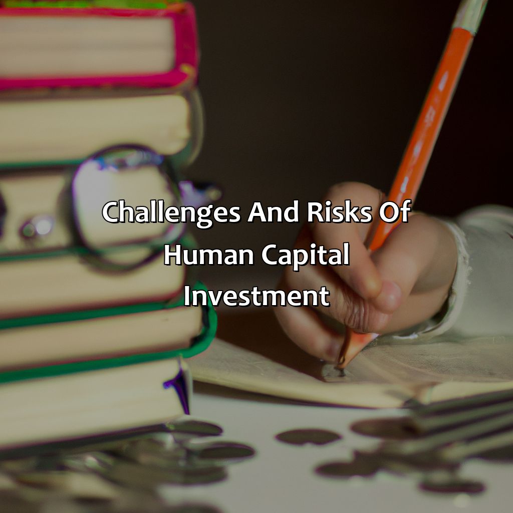 Challenges and Risks of human capital investment-what is investment in human capital?, 