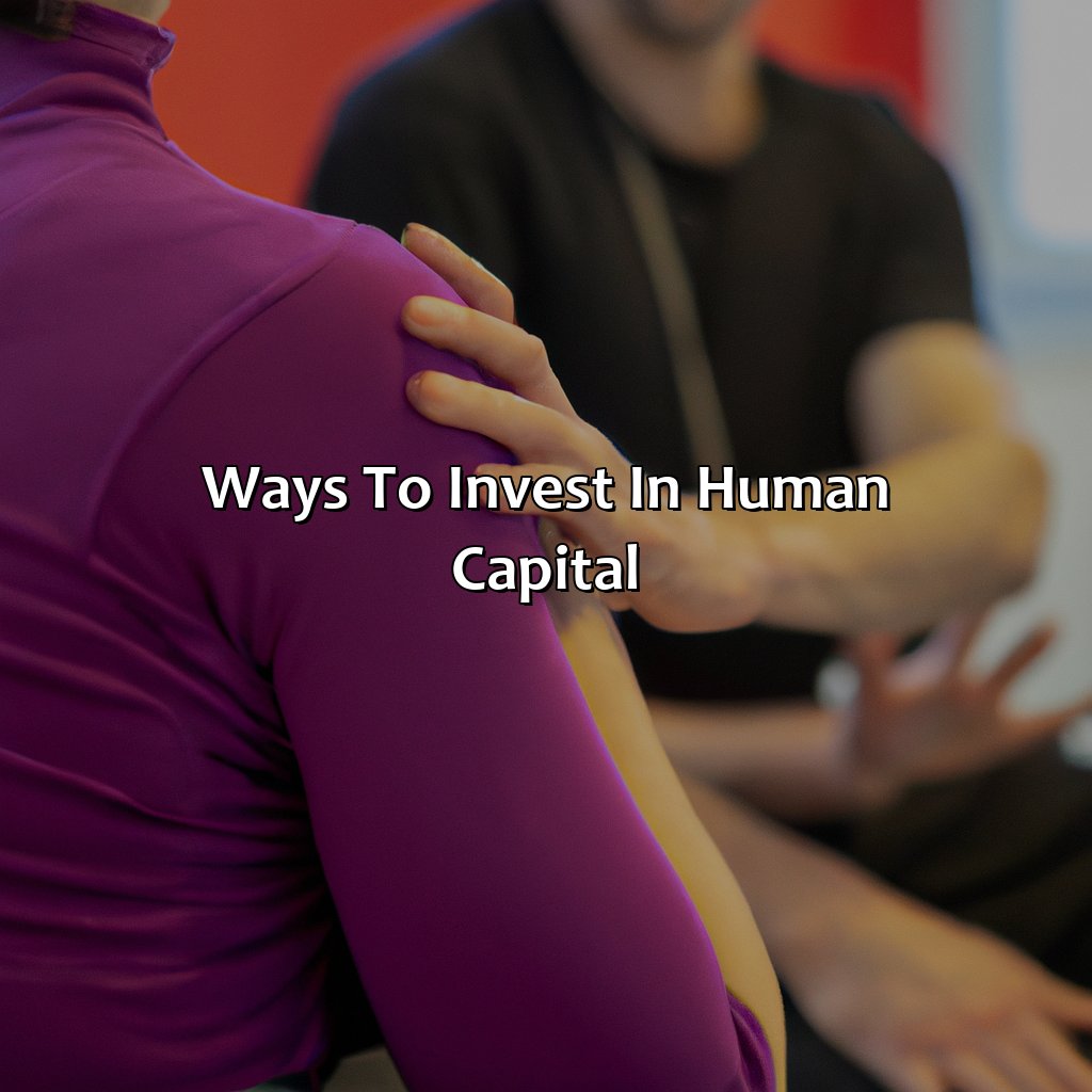 Ways to invest in human capital-what is investment in human capital?, 