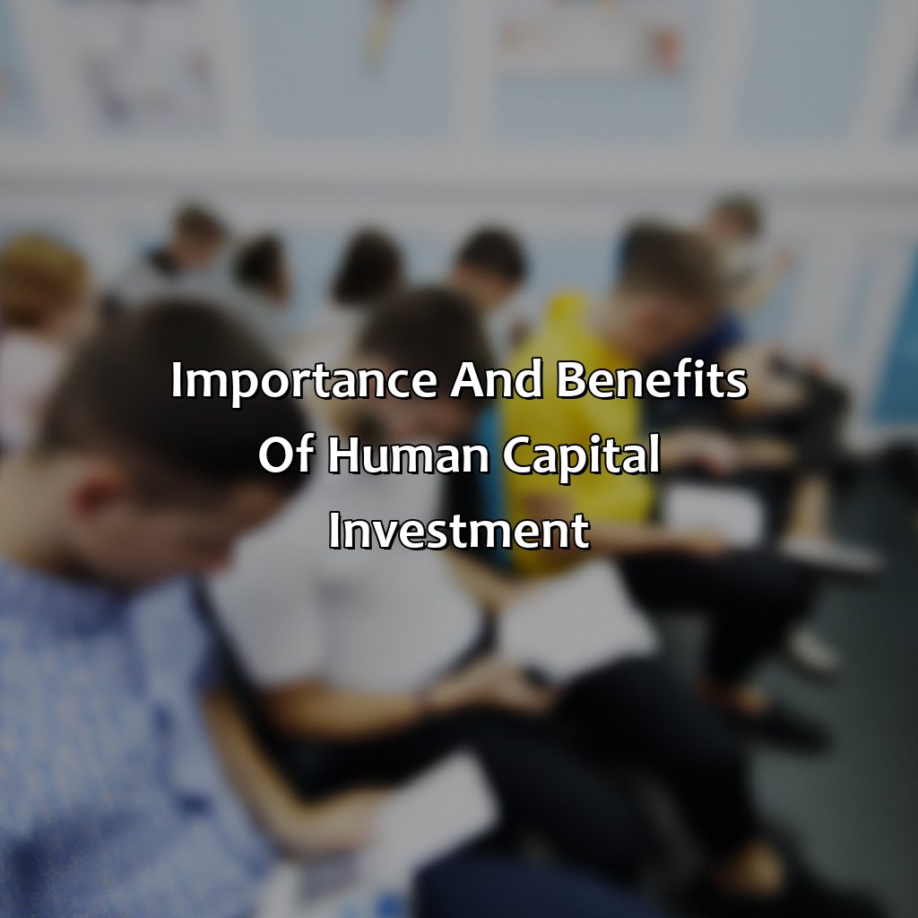 Importance and benefits of human capital investment-what is investment in human capital?, 