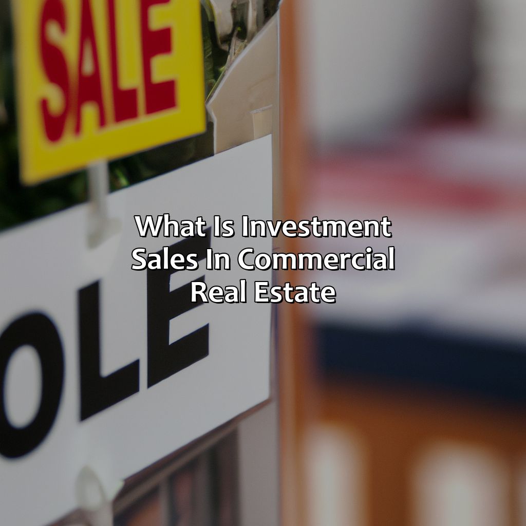 What Is Investment Sales In Commercial Real Estate?