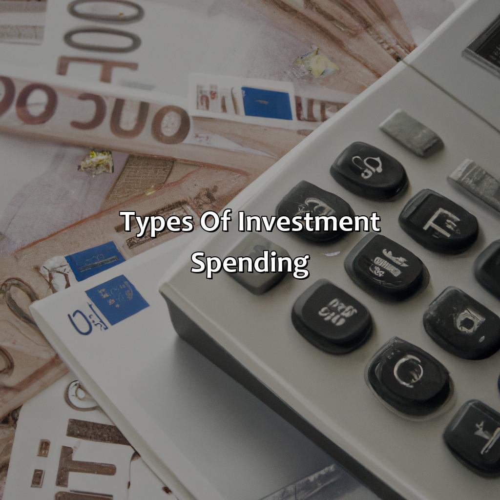 Types of investment spending-what is investment spending?, 