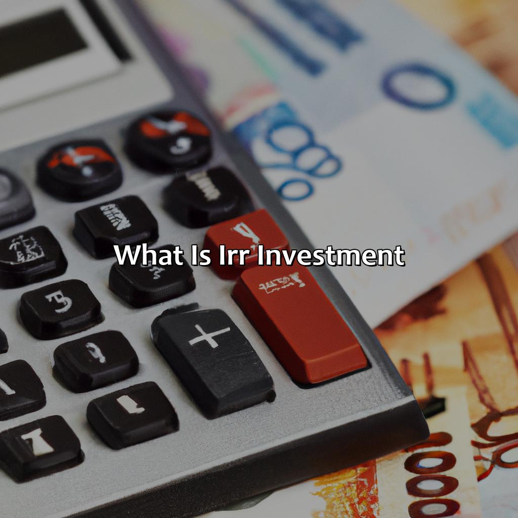 What Is Irr Investment?