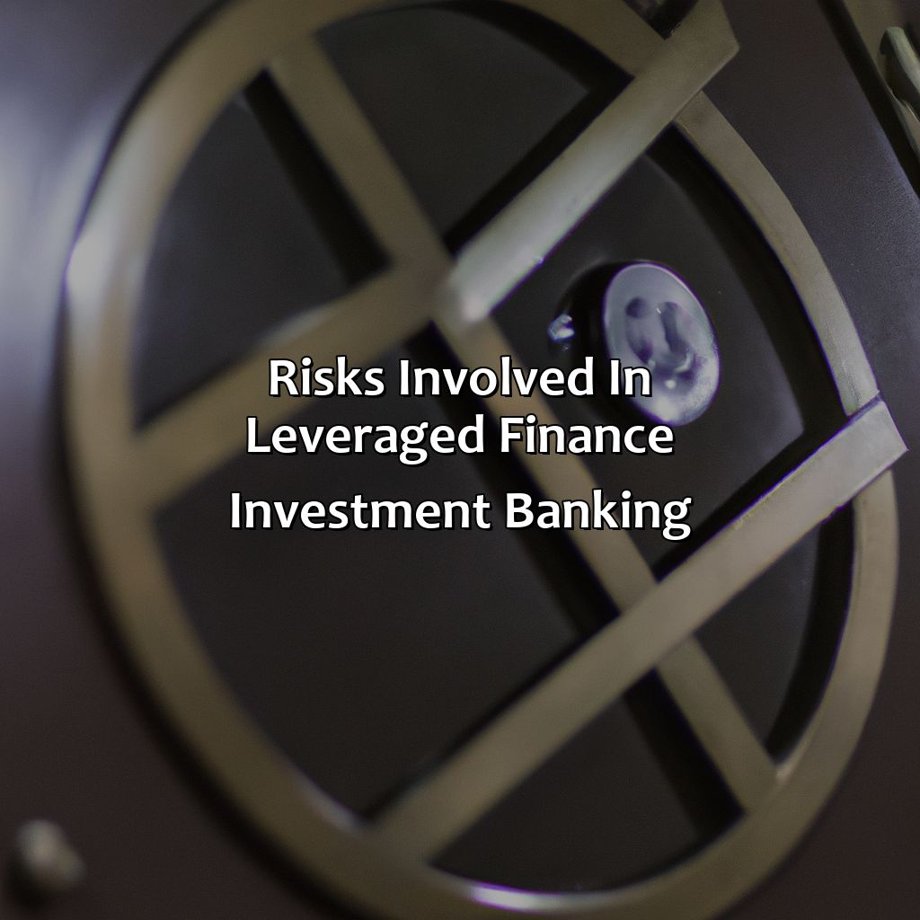 Risks Involved in Leveraged Finance Investment Banking-what is leveraged finance investment banking?, 