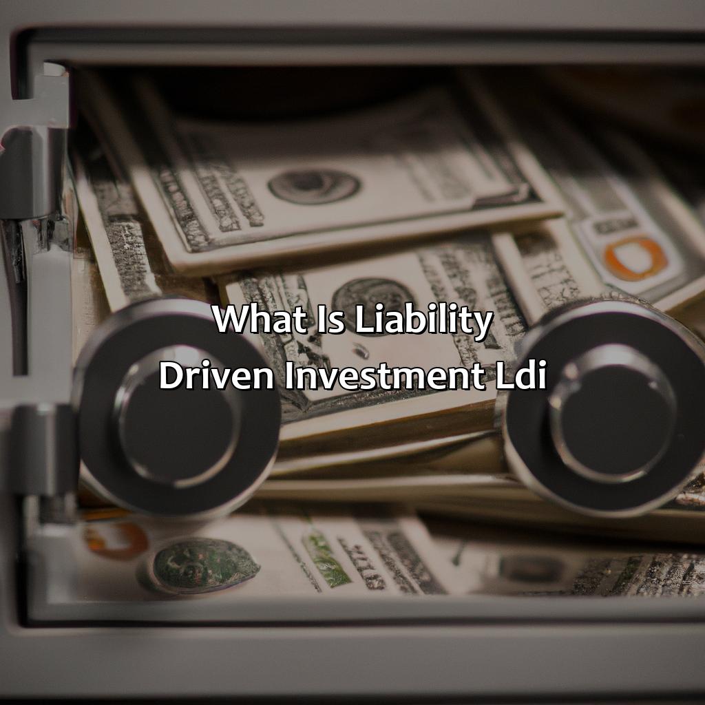 What is liability driven investment (LDI)?-what is liability driven investment?, 