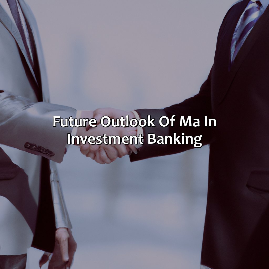 Future Outlook of M&A in Investment Banking-what is m&a in investment banking?, 