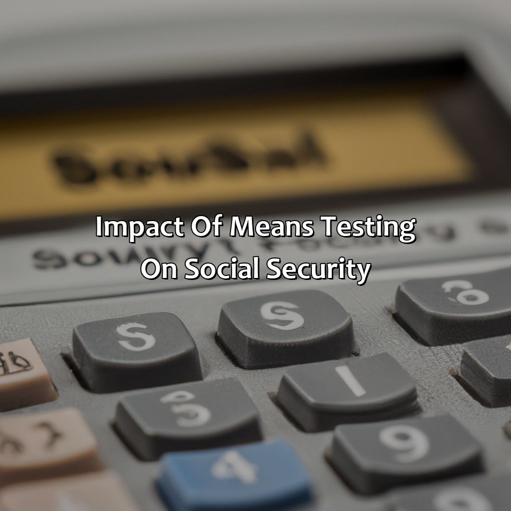 Impact of Means Testing on Social Security-what is means testing for social security?, 