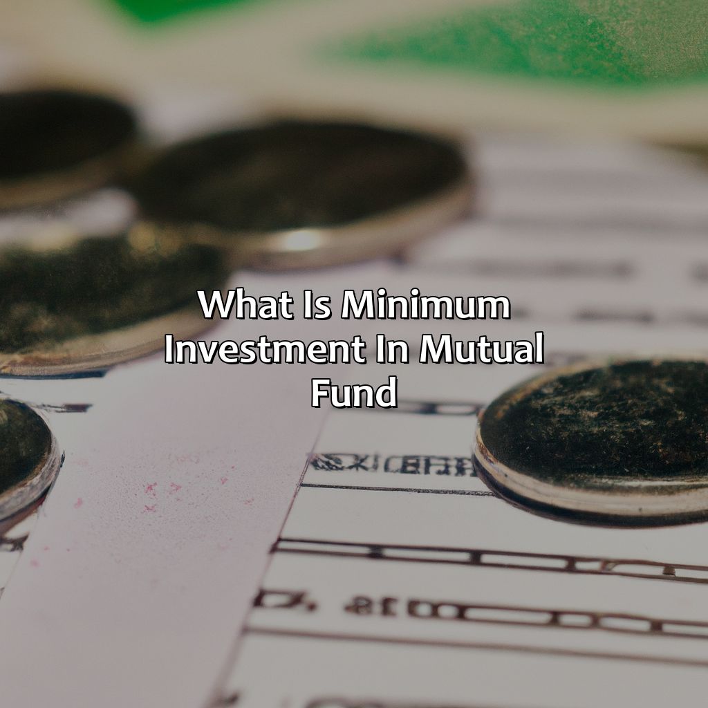 What is minimum investment in mutual fund?-what is minimum investment in mutual fund?, 