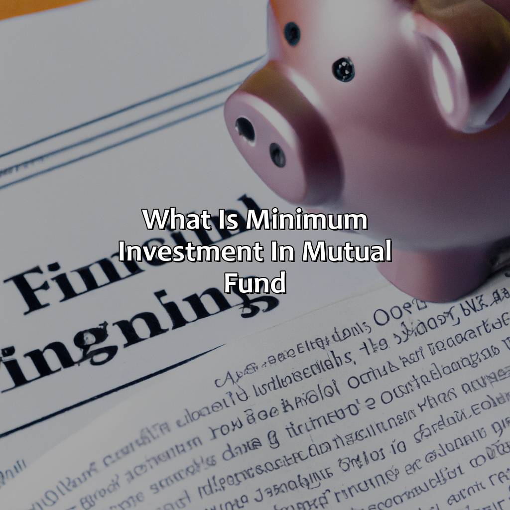 What Is Minimum Investment In Mutual Fund?