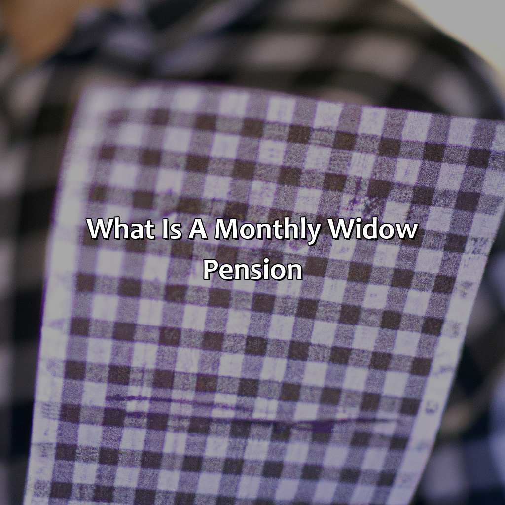 What is a Monthly Widow Pension?-what is monthly widow pension?, 