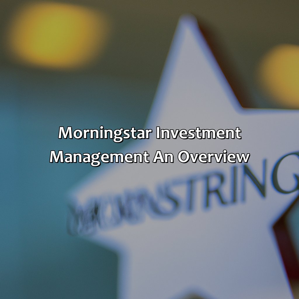 Morningstar Investment Management: An Overview-what is morningstar investment management?, 
