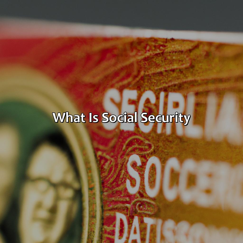 What is Social Security?-what is my estimated social security?, 