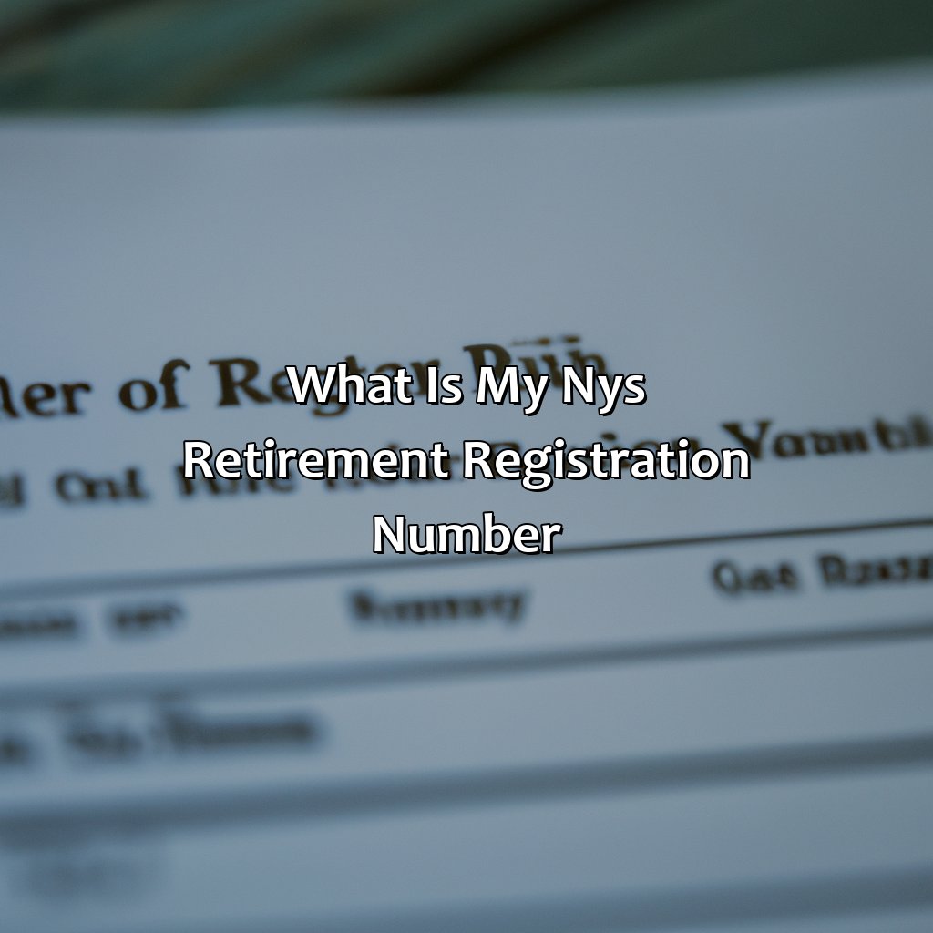 What Is My Nys Retirement Registration Number?