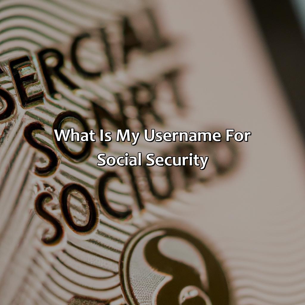 What Is My Username For Social Security?