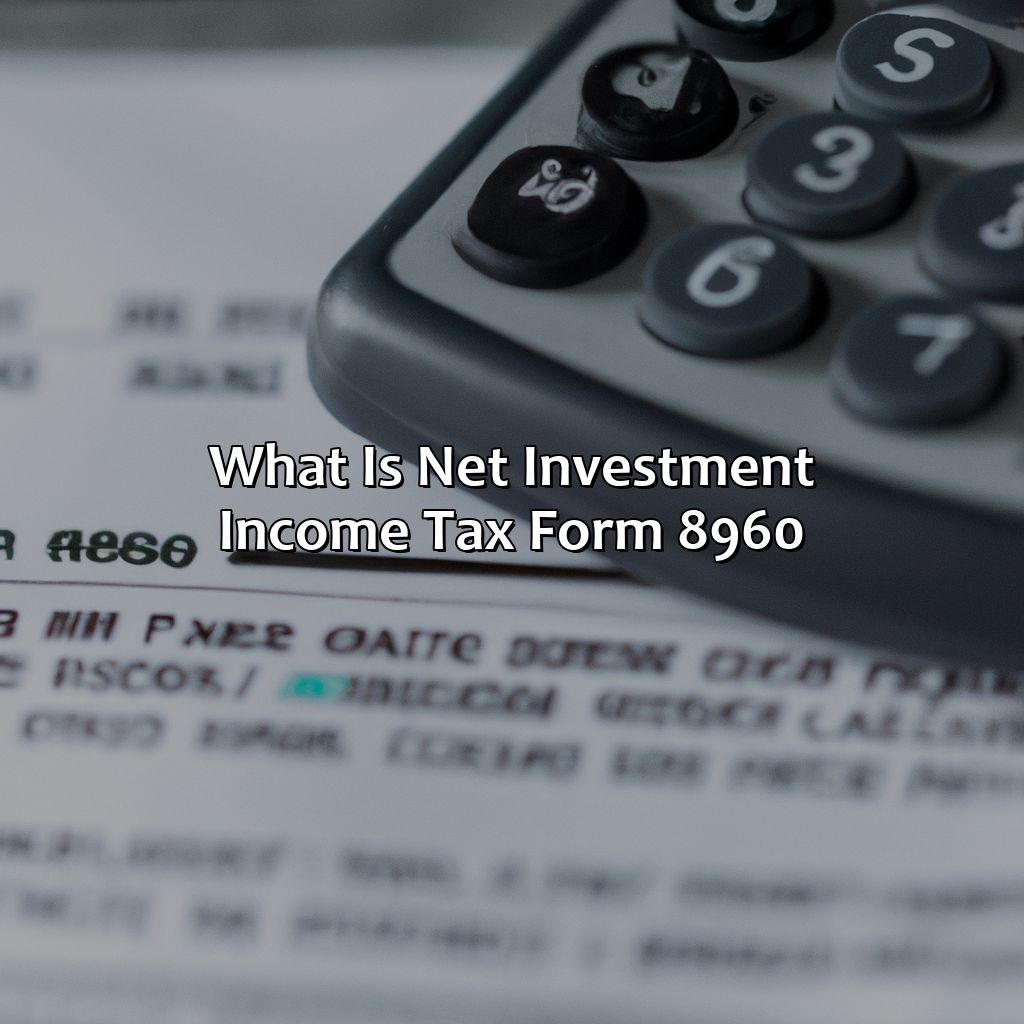 What Is Net Investment Income Tax Form 8960?