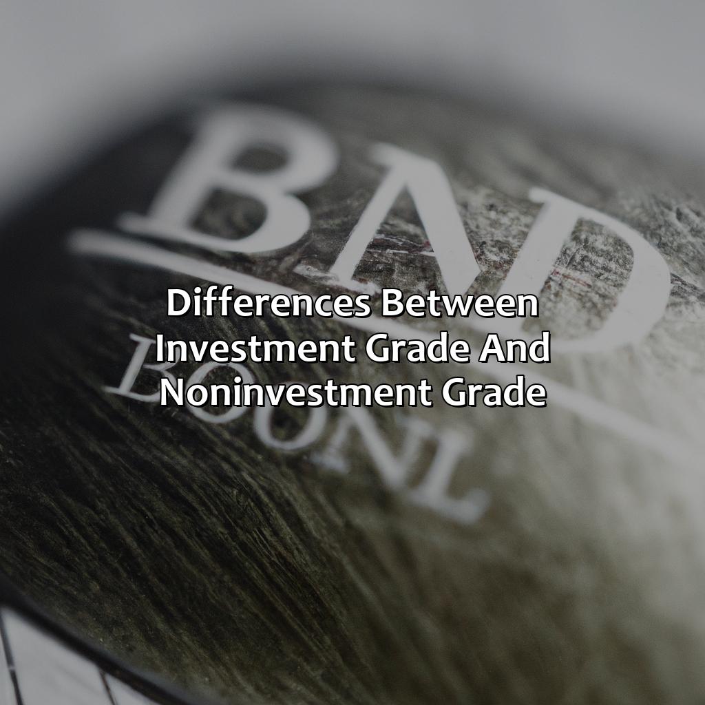 Differences Between Investment Grade and Non-Investment Grade-what is non investment grade?, 