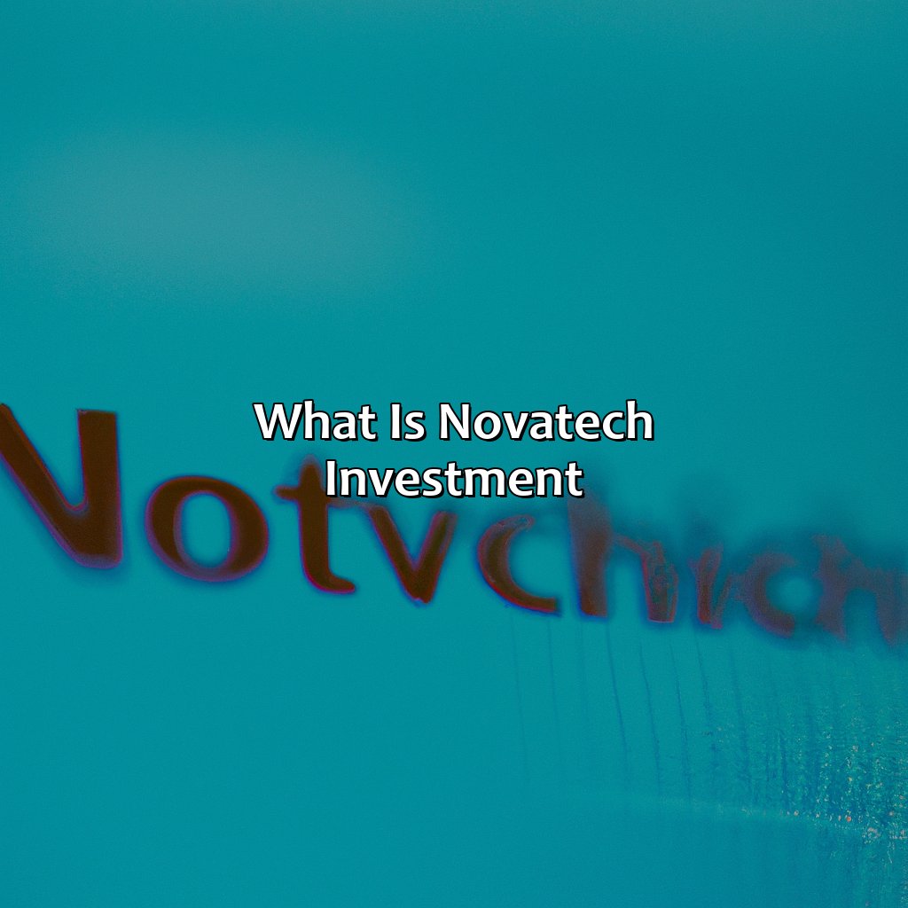 What Is Novatech Investment?